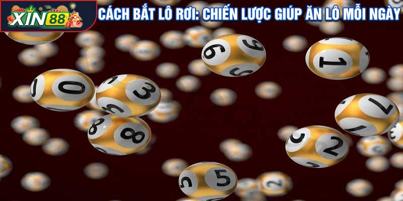 Cách Bắt Lô Rơi