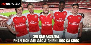 Soi Kèo Arsenal – Phân Tích Sâu Sắc & Chiến Lược Cá Cược